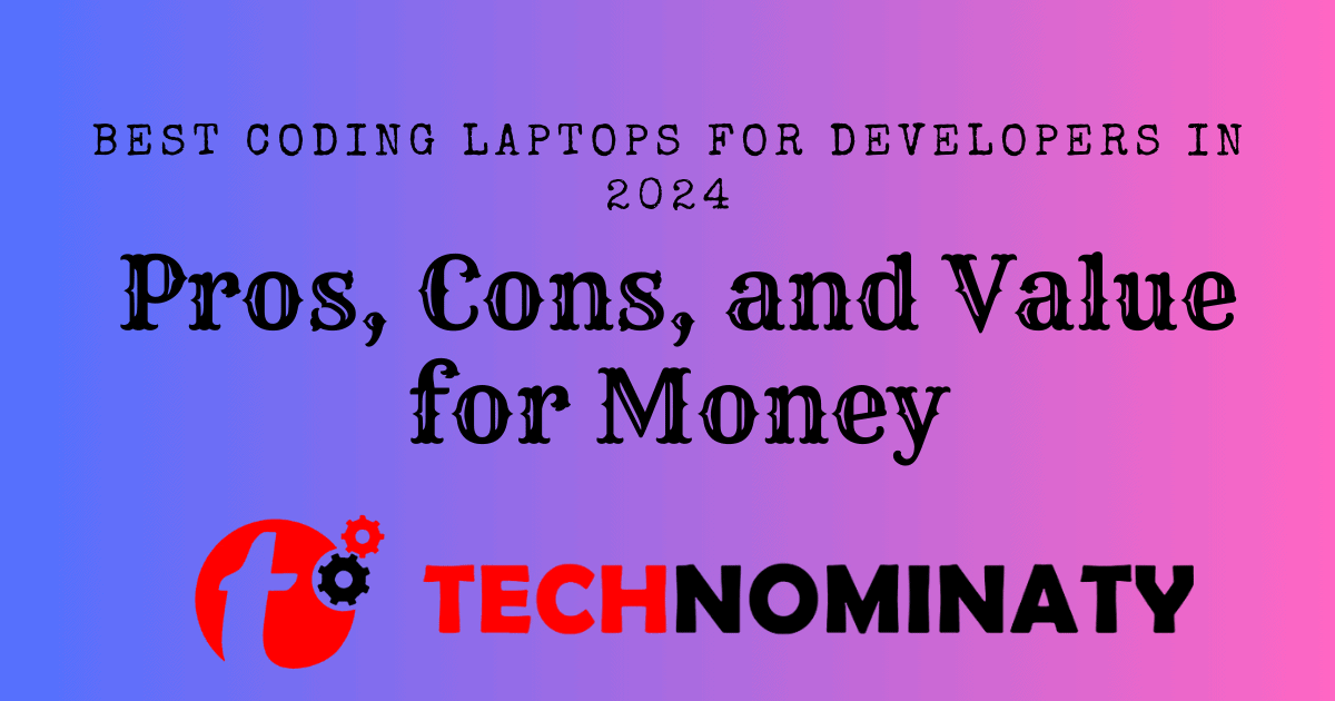 Best Coding Laptops for Developers in 2024